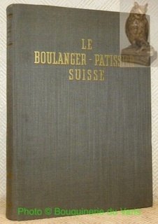 Le boulanger-pâtissier suisse. Manuel de boulangerie-Pâtisserie. Tome 2. La Pâtisserie.