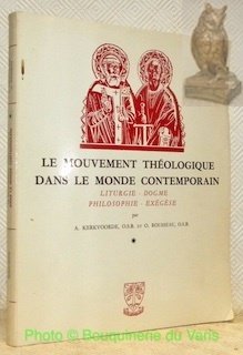 Le mouvement théologique dans le monde contemporain. Liturgie - Dogme …