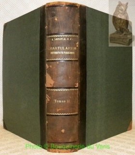 Chartularii universitatis parisiensis sub auspiciis consilii generalis facultatum parisiensium. Ex …