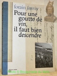 Forain forever. Pour une goutte de vin, il faut bien …