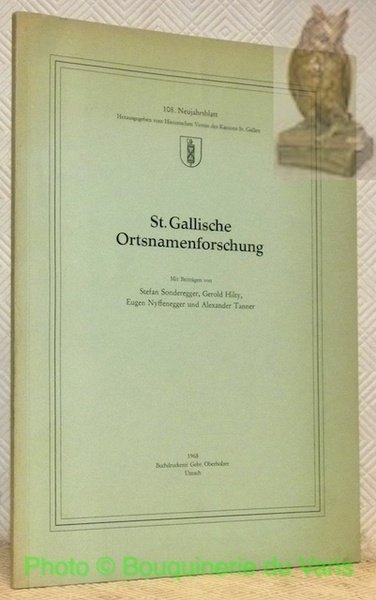 St. Gallische Ortsnamenforschung. 108. Neujahrsblatt, Herausgegeben vom Historischen Verein des …