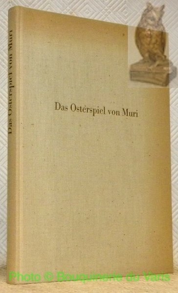 Das Osterspiel von Muri. Faksimiledruck der Fragmente und Rekonstruktion der …