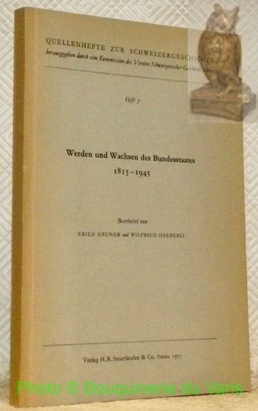Werden und Wachsen des Bundesstaates 1815 - 1945. Quellenhefte zur …