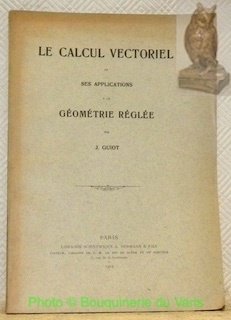 Le calcul vectoriel et ses applications à la géométrie réglée.