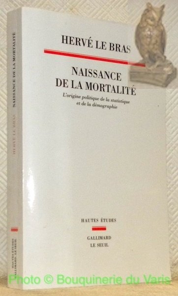Naissance de la mortalité. L’origine politique de la statistique et …