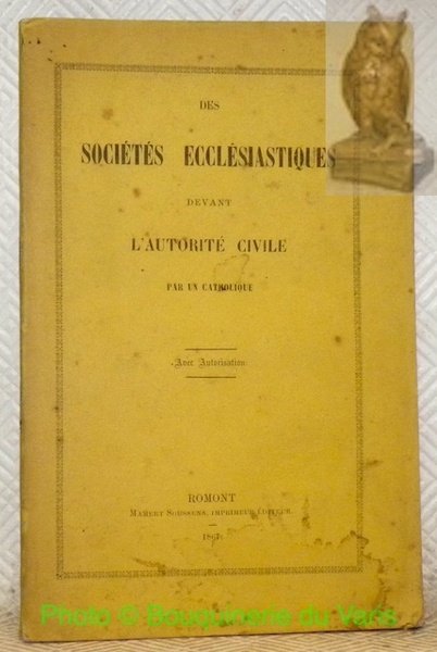 Des Sociétés ecclésiastiques devant l’autorité civile par un catholique.