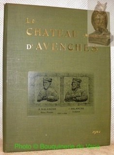 Le Château d’Avenches. Notice historique et archéologique par Albert Naef. …