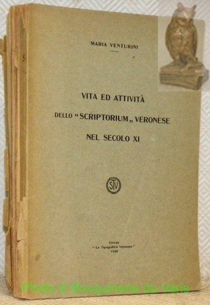 Vita ed attività dello “Scriptorium” Veronese nel secolo XI.