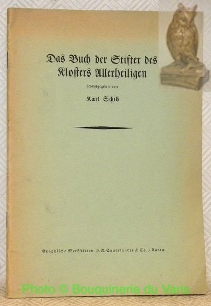 Das Buch der Stifter des Klosters Allerheiligen.