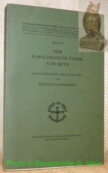 Der karolingische Tonar von Metz. Liturgiewissenschaftliche Quellen und Forschungen Heft …