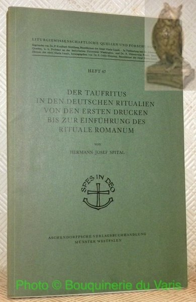 Der Taufritus in den deutschen Ritualien von den ersten Drucken …