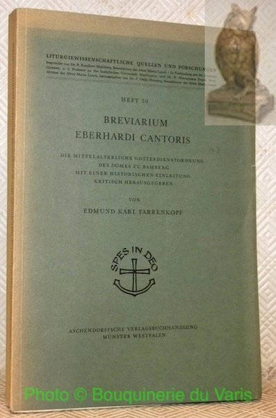 Breviarium Eberhardi Cantoris. Die mittelalterische Gottesdienstordnung des Domes zu Bamberg …