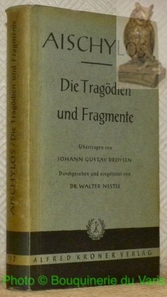 Die Tragödien und Fragmente. Durchgesehen und eingeleitet von Dr. Walter …