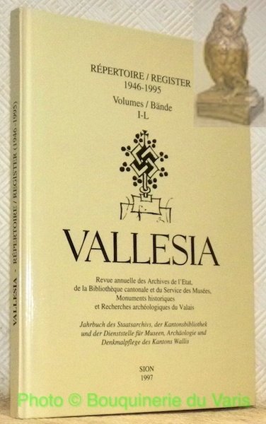Vallesia. Répertoire / Register, 1946 - 1995. Volumes / Bände, …