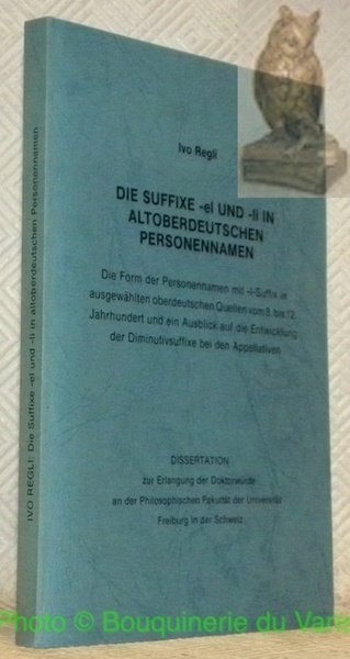Die Suffixe -el und -li in Altoberdeutschen Personennamen. Die Form …