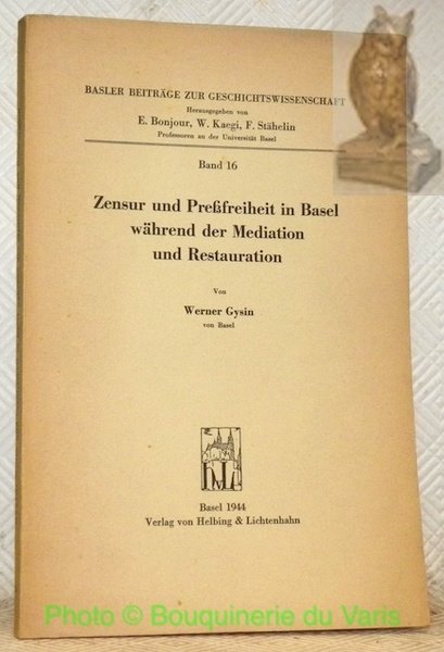 Zensur und Pressfreiheit in Basel während der Mediation und Restauration. …