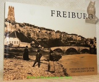 Freiburg. Fotodokumente einer vergangenen Epoche.