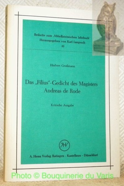Das “Filius” Gedicht des Magisters Andreas de Rode. Kristische Ausgabe. …