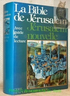 La Bible de Jérusalem. Avec guide de lecture par le Père J.-P. Bagot. La Sainte Bible traduite en français sous la direction de l’Ecole biblique de Jérusalem. Nouvelle édition.