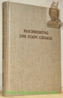 Pfarrer Rudolf A. Rothlin (1170 - 1840). Die Stadt Uznach …