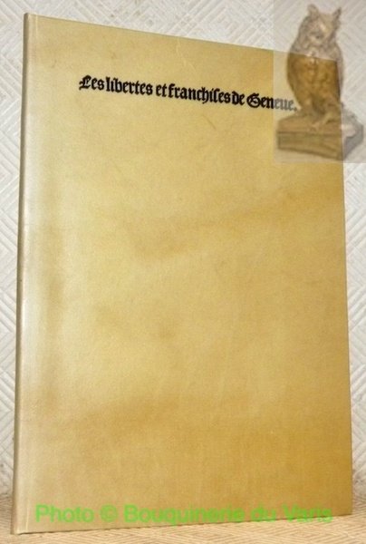 Les libertés et franchises de Genève imprimées pour la première …