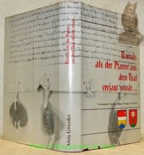 Damals als der Pfarrer aus dem Thal verjagt wurde. Heimatkunde …