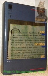 Zeitliches Wohl und ewiges Heil. Studie zu mittelalterlichen Testamenten aus …