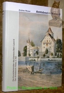 Die Kunstdenkmäler des Kantons Bern Land III. Der Amtsbezirk Nidau …