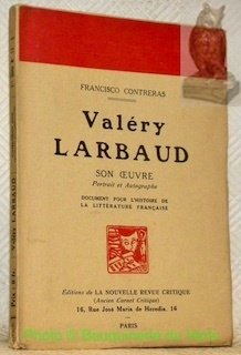 Valéry Larbaud. Son oeuvre. Portrait at Autographe. Document pour l’histoire …
