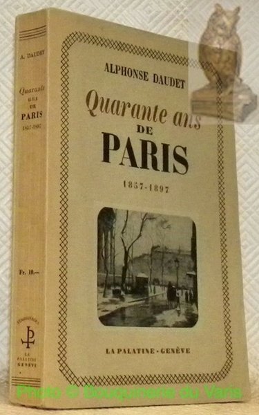 Quarante ans de Paris, 1857 - 1897. Huit planches hors-texte. …