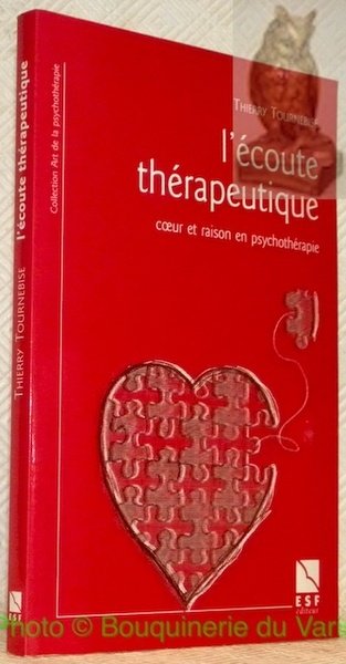 L'écoute thérapeutique. Coeur et raison en psychothérapie. Collection Arte de …