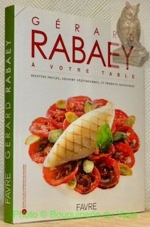 A votre table. Recettes faciles, souvent végétariennes, et produits accessibles. …