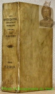 Les antiquitez gauloises et françoises, augmentées de trois livres: contenans …
