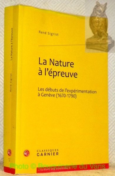 La nature à l'épreuve. Les débuts de l’expérimentation à Genève …