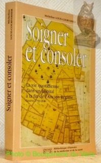 Soigner et consoler. La vie quotidienne dans un hôpital à …
