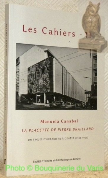 La Placette de Pierre Braillard. Un projet d’urbanisme à Genève …