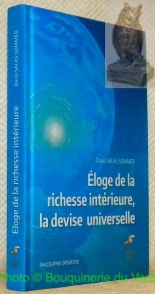 eloge de la richesse intérieure, la devise universelle. Collection Philosophie …