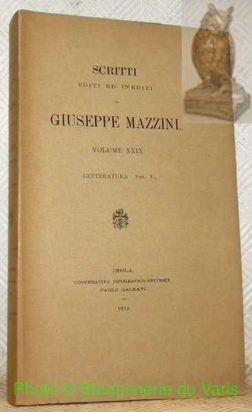 Scritti editi ed inediti di Giuseppe Mazzini. Volume XXIX. Letteratura Vol. V.