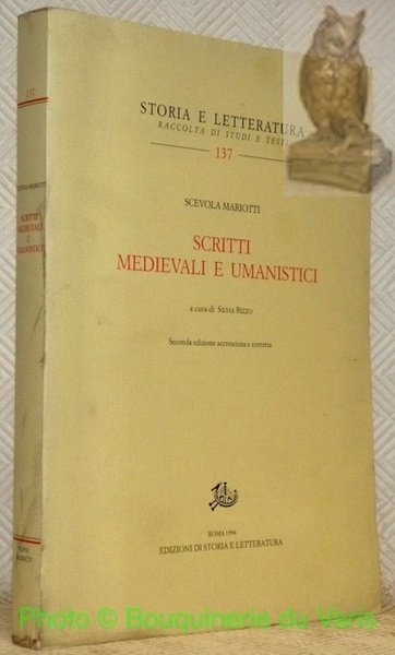 Scevola Mariotti. Scritti medievali e umanistici. Seconda edizione accresciuta e …