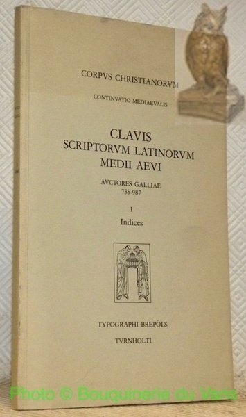 Corpus Christianorum. Continuatio medievalis. Clavis scriptorum latinorum medii aevi. Auctores …