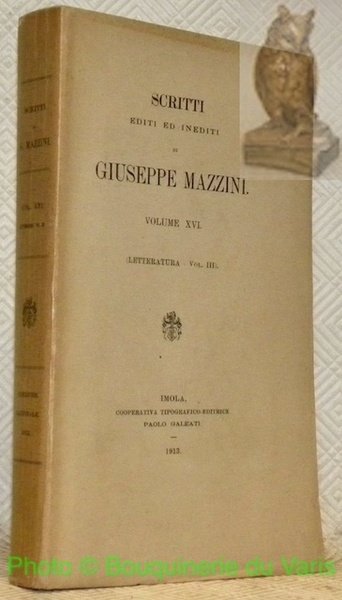 Scritti editi ed inediti di Giuseppe Mazzini. Volume XVI. (Letteratura - Vol. III).