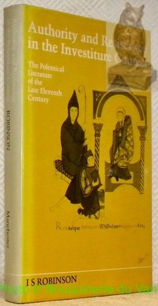 Authority and Resistance in the Investiture Contest. The Polemical Literature …