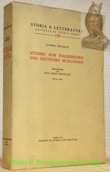 Studien zum Italienischen und Deutschen Humanismus. Herausgegeben von Paul Oskar …