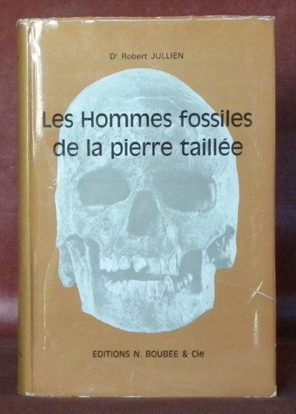 Les hommes fossiles de la pierre taillée. Paléolithique et mésolithique. …