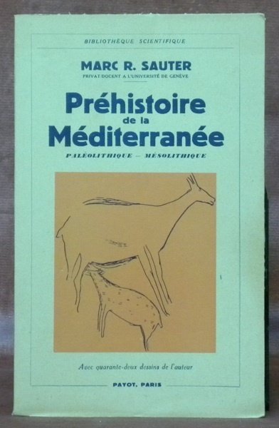 Préhistoire de la Méditerranée, paléolithique - mésolithique. Avec 42 dessins …