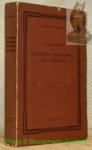 La formazione del pensiero etico-storico del Manzoni. con prefazione di …