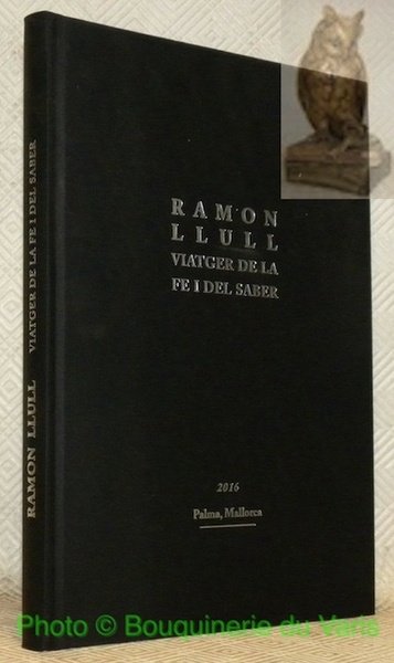 Ramon Llull, viatger de la fe i del saber.