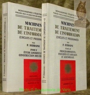 Machines de traitement de l'information. (Circuits et programmes). Tome I: …