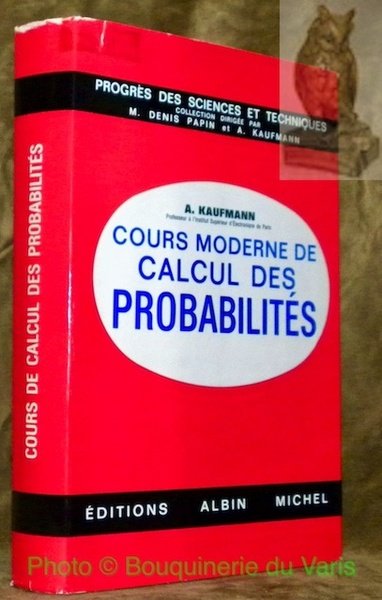 Cours moderne de calcul des probabilités. Collection: Progrès des Sciences …