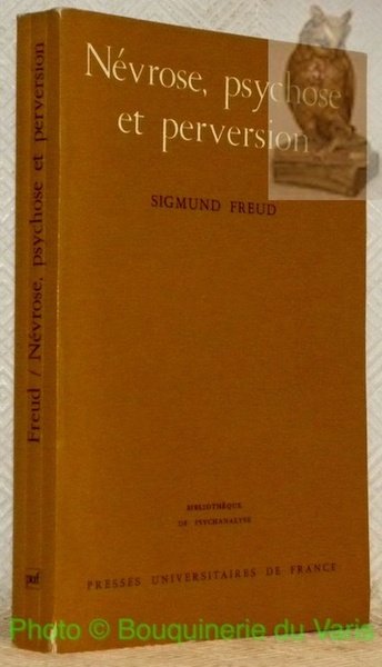 Névrose, psychose et perversion. Introduction de Jean Laplanche. Traduit de …